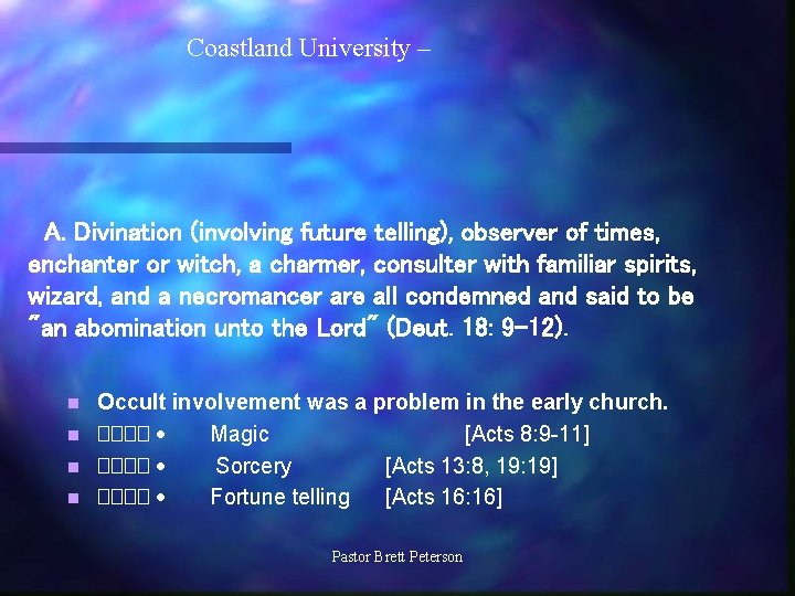 Coastland University – A. Divination (involving future telling), observer of times, enchanter or witch,