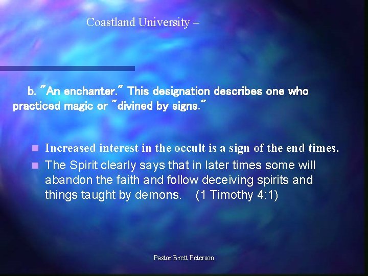 Coastland University – b. "An enchanter. " This designation describes one who practiced magic