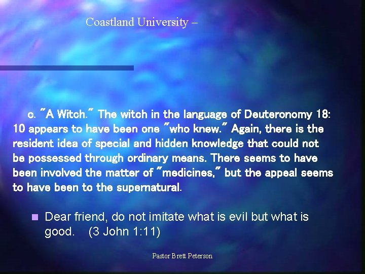 Coastland University – c. "A Witch. " The witch in the language of Deuteronomy