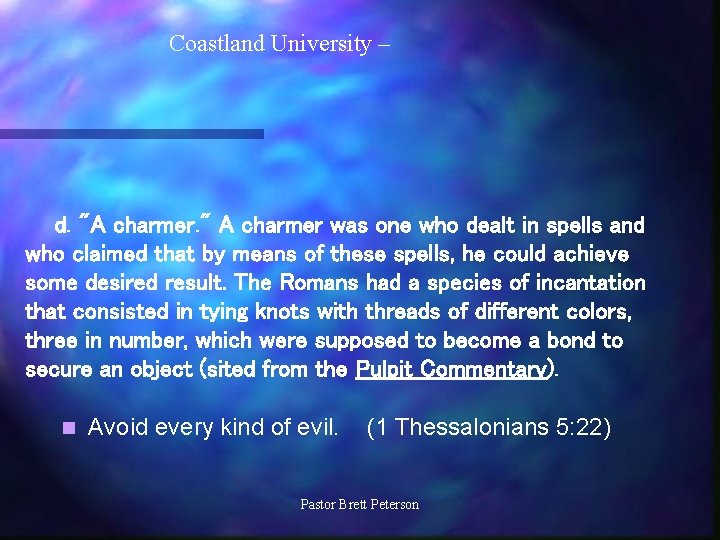 Coastland University – d. "A charmer. " A charmer was one who dealt in