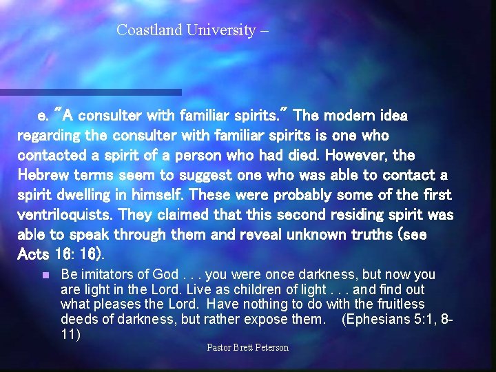 Coastland University – e. "A consulter with familiar spirits. " The modern idea regarding