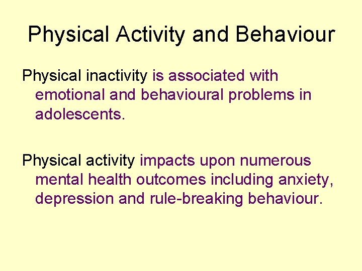 Physical Activity and Behaviour Physical inactivity is associated with emotional and behavioural problems in
