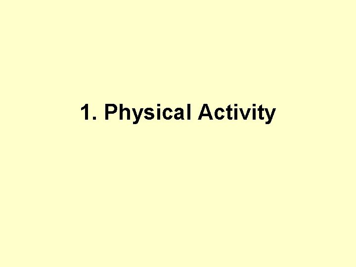 1. Physical Activity 