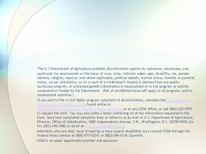 The U. S Department of Agriculture prohibits discrimination against its customers, employees, and applicants