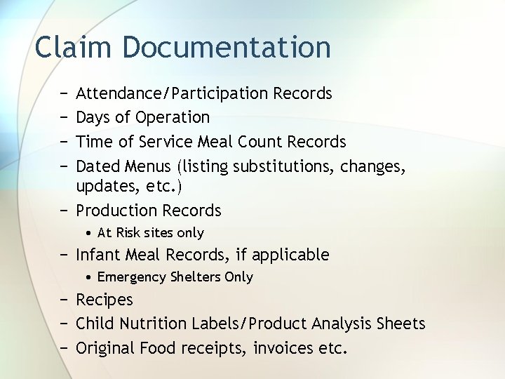 Claim Documentation − − Attendance/Participation Records Days of Operation Time of Service Meal Count