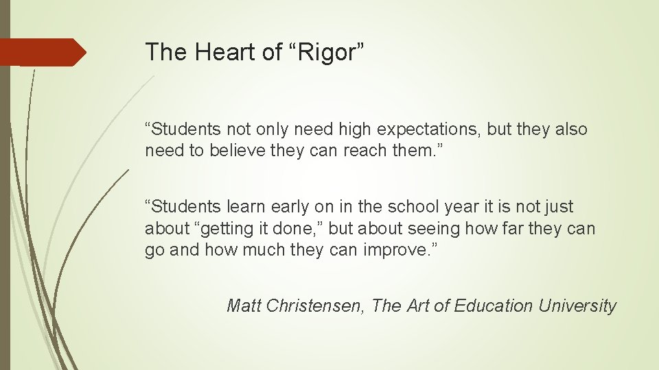 The Heart of “Rigor” “Students not only need high expectations, but they also need The Heart of “Rigor” “Students not only need high expectations, but they also need