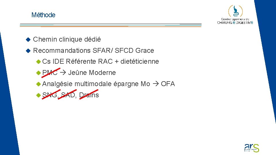 Méthode Chemin clinique dédié Recommandations SFAR/ SFCD Grace Cs IDE Référente RAC + dietéticienne Méthode Chemin clinique dédié Recommandations SFAR/ SFCD Grace Cs IDE Référente RAC + dietéticienne