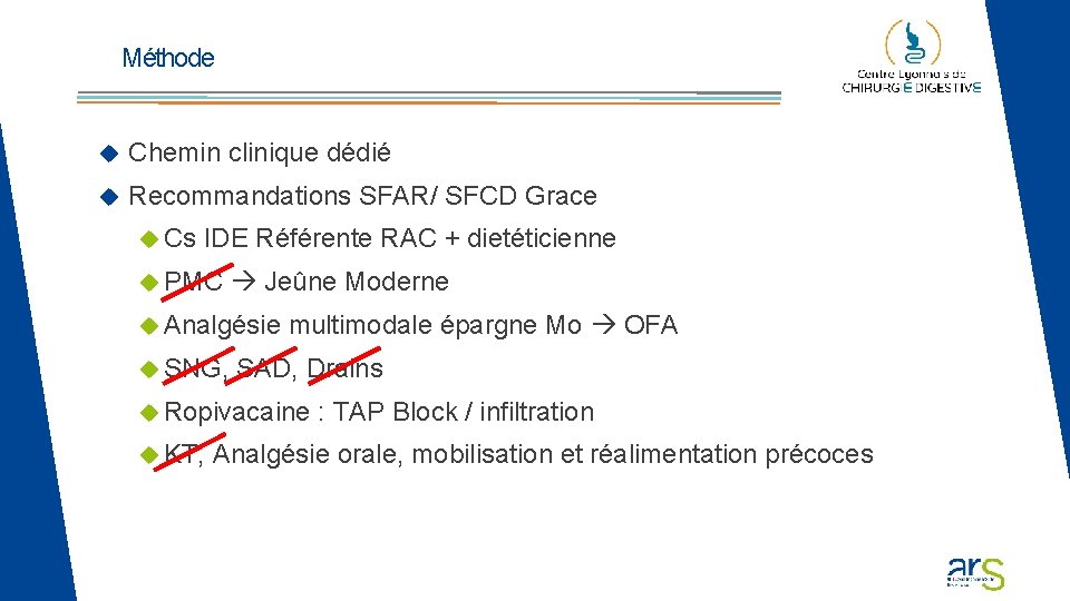 Méthode Chemin clinique dédié Recommandations SFAR/ SFCD Grace Cs IDE Référente RAC + dietéticienne Méthode Chemin clinique dédié Recommandations SFAR/ SFCD Grace Cs IDE Référente RAC + dietéticienne