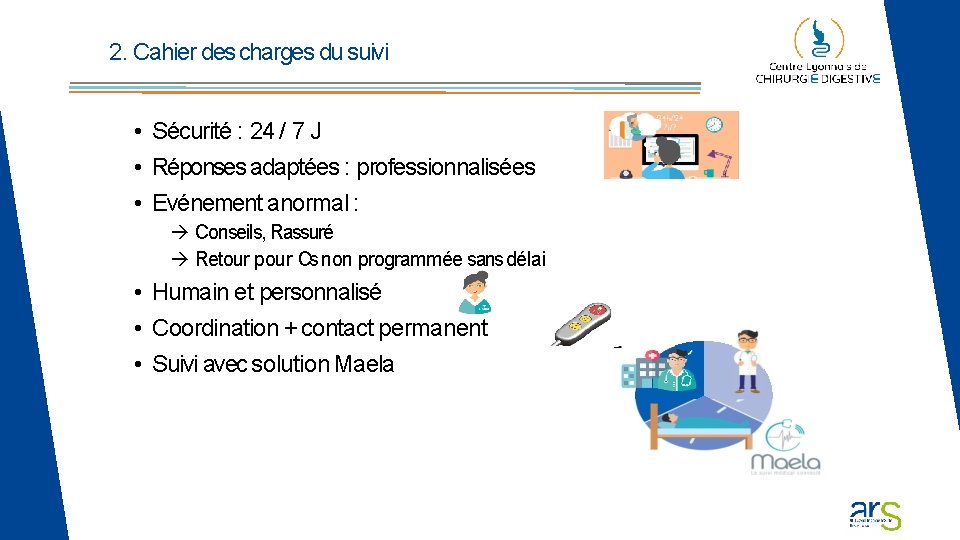 2. Cahier des charges du suivi • Sécurité : 24 / 7 J • 2. Cahier des charges du suivi • Sécurité : 24 / 7 J •