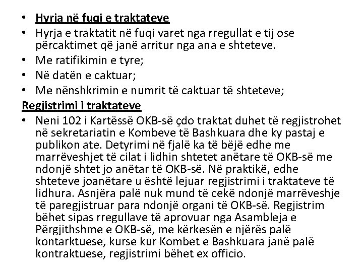  • Hyrja në fuqi e traktateve • Hyrja e traktatit në fuqi varet