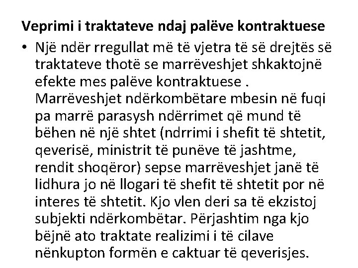 Veprimi i traktateve ndaj palëve kontraktuese • Një ndër rregullat më të vjetra të