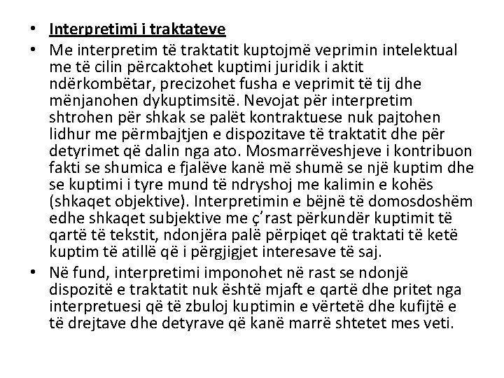  • Interpretimi i traktateve • Me interpretim të traktatit kuptojmë veprimin intelektual me