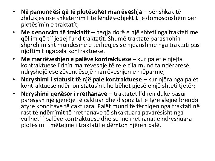  • Në pamundësi që të plotësohet marrëveshja – për shkak të zhdukjes ose