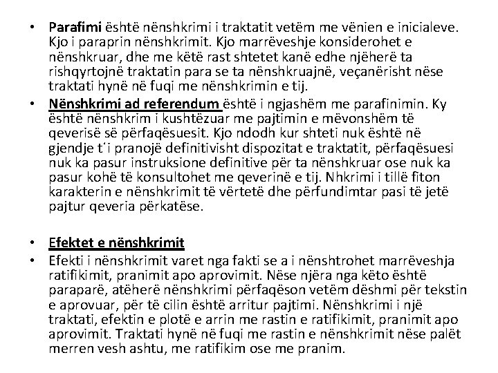  • Parafimi është nënshkrimi i traktatit vetëm me vënien e inicialeve. Kjo i