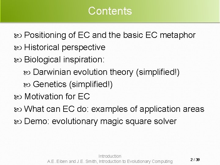 Contents Positioning of EC and the basic EC metaphor Historical perspective Biological inspiration: Darwinian