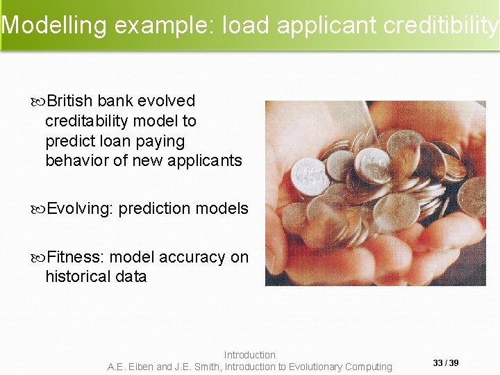 Modelling example: load applicant creditibility British bank evolved creditability model to predict loan paying