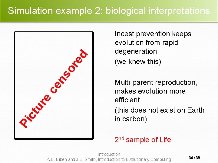 Pi ct ur e ce ns or e d Simulation example 2: biological interpretations
