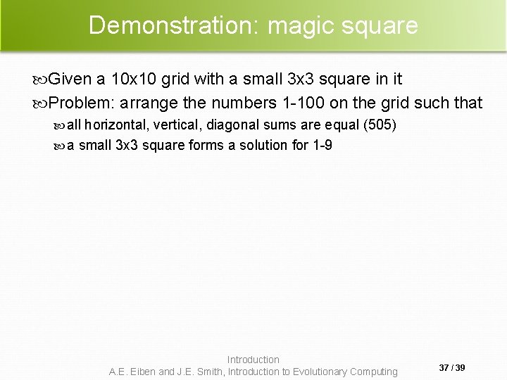 Demonstration: magic square Given a 10 x 10 grid with a small 3 x