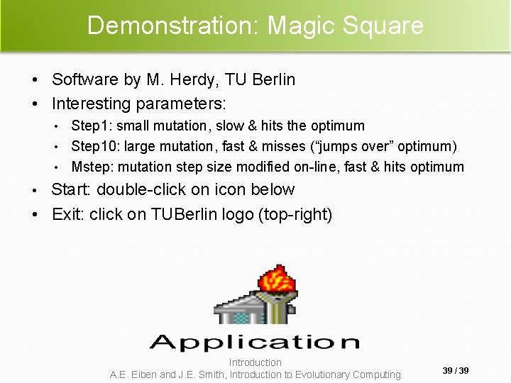Demonstration: Magic Square • Software by M. Herdy, TU Berlin • Interesting parameters: Step