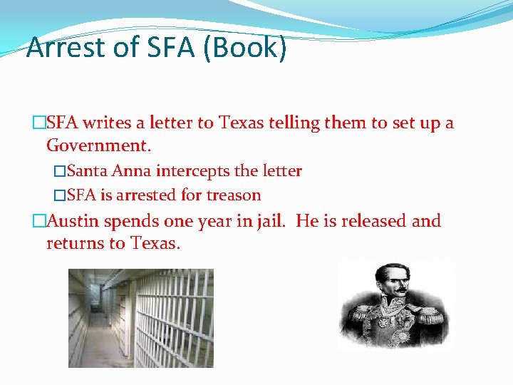 Arrest of SFA (Book) �SFA writes a letter to Texas telling them to set