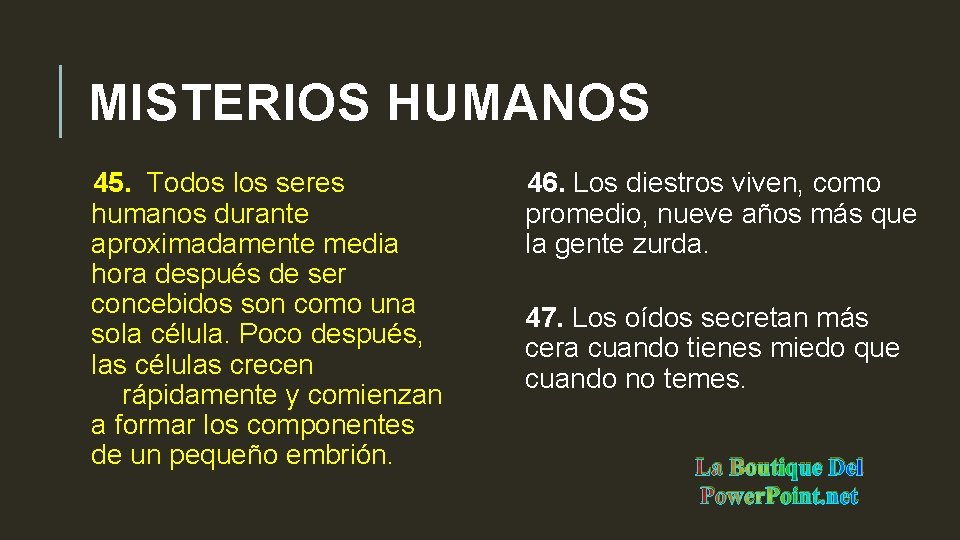 MISTERIOS HUMANOS 45. Todos los seres humanos durante aproximadamente media hora después de ser