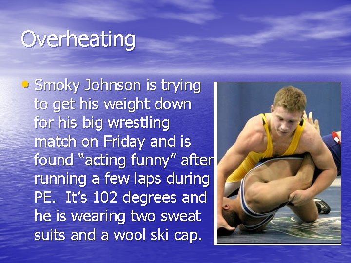 Overheating • Smoky Johnson is trying to get his weight down for his big