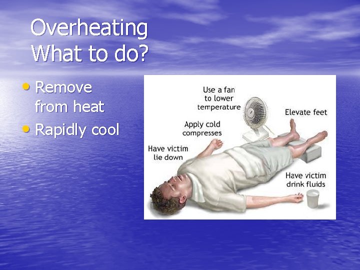 Overheating What to do? • Remove from heat • Rapidly cool 