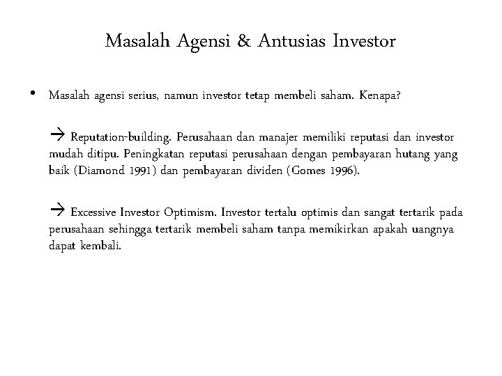 Masalah Agensi & Antusias Investor • Masalah agensi serius, namun investor tetap membeli saham.