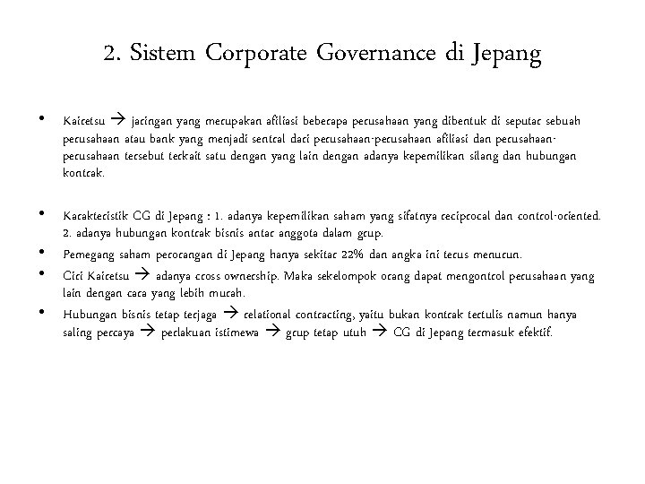 2. Sistem Corporate Governance di Jepang • Kairetsu jaringan yang merupakan afiliasi beberapa perusahaan