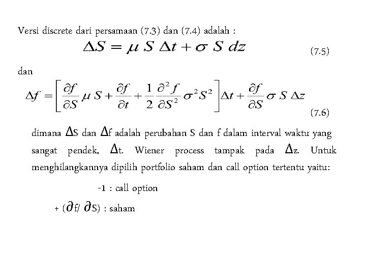 Versi discrete dari persamaan (7. 3) dan (7. 4) adalah : (7. 5) dan