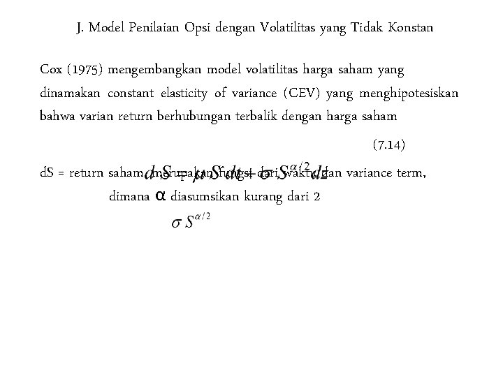 J. Model Penilaian Opsi dengan Volatilitas yang Tidak Konstan Cox (1975) mengembangkan model volatilitas