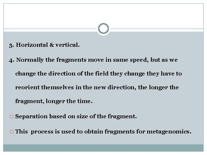 3. Horizontal & vertical. 4. Normally the fragments move in same speed, but as