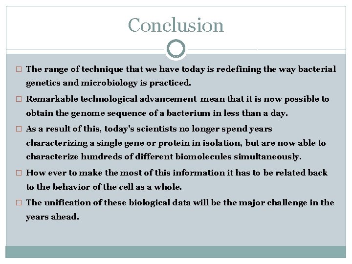 Conclusion � The range of technique that we have today is redefining the way