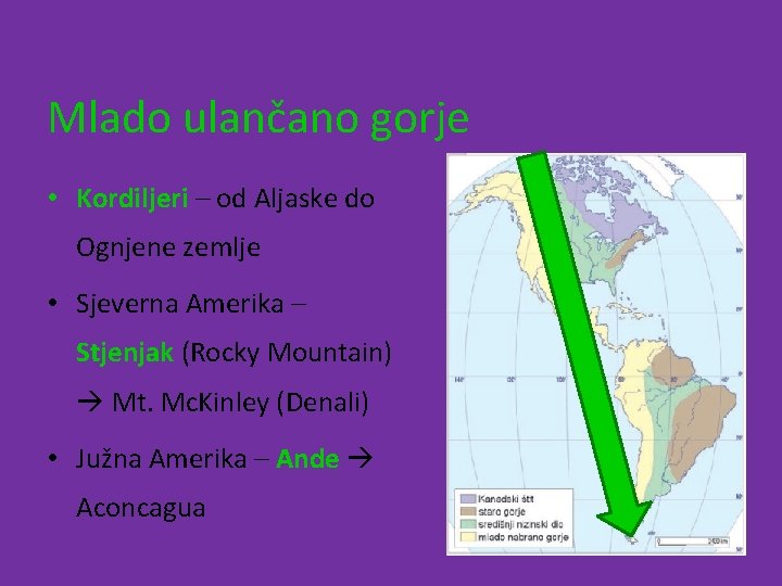 Mlado ulančano gorje • Kordiljeri – od Aljaske do Ognjene zemlje • Sjeverna Amerika