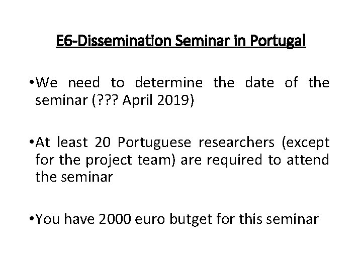 E 6 -Dissemination Seminar in Portugal • We need to determine the date of