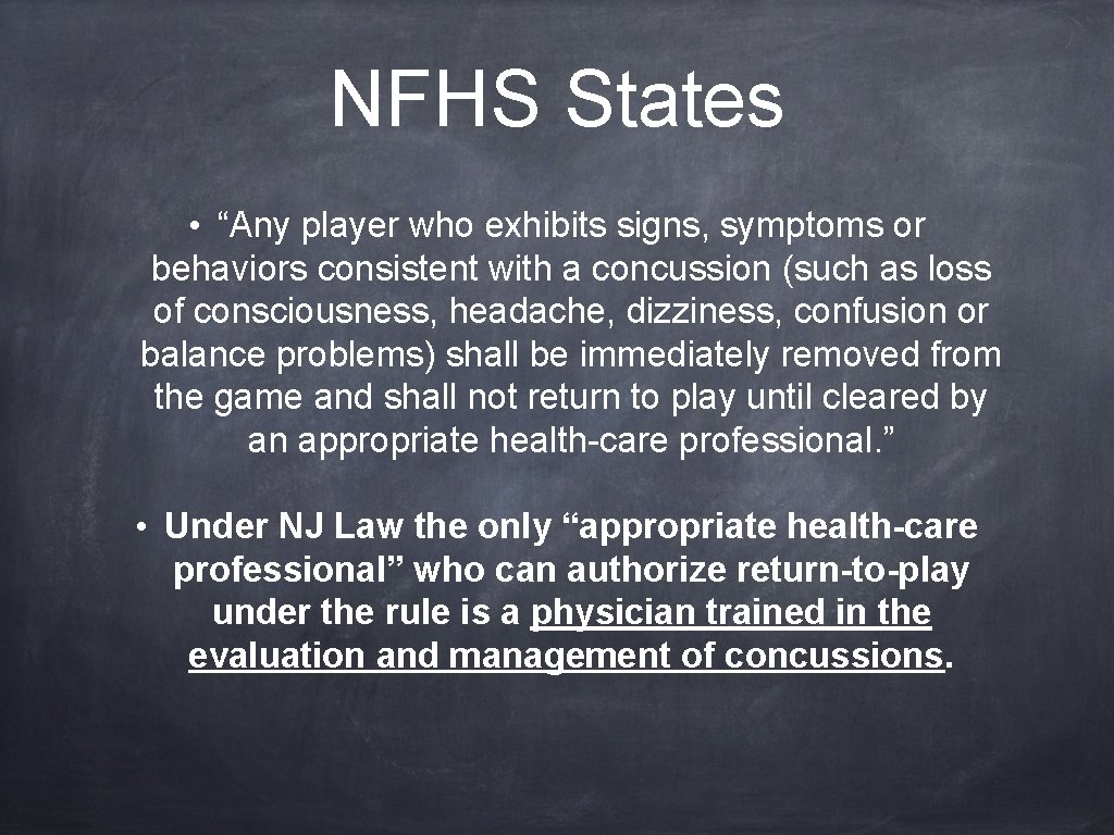 NFHS States • “Any player who exhibits signs, symptoms or behaviors consistent with a