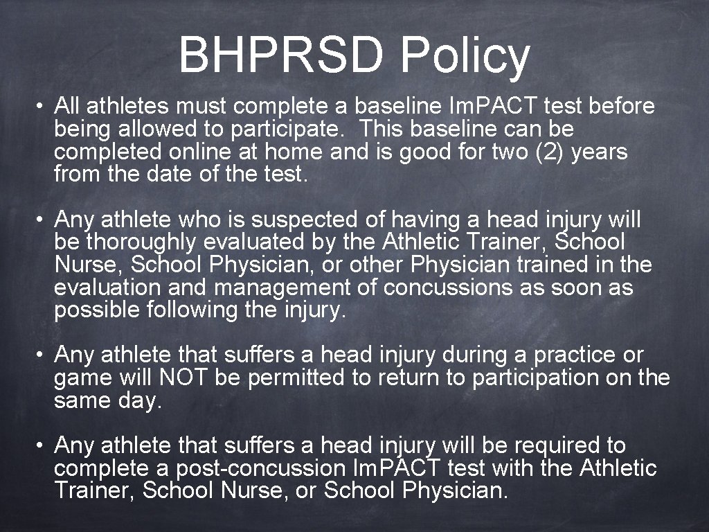 BHPRSD Policy • All athletes must complete a baseline Im. PACT test before being