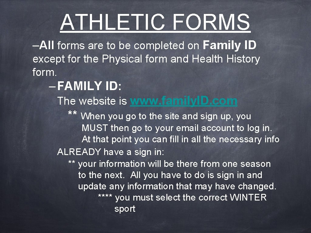 ATHLETIC FORMS –All forms are to be completed on Family ID except for the