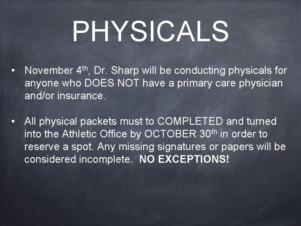 PHYSICALS • November 4 th, Dr. Sharp will be conducting physicals for anyone who
