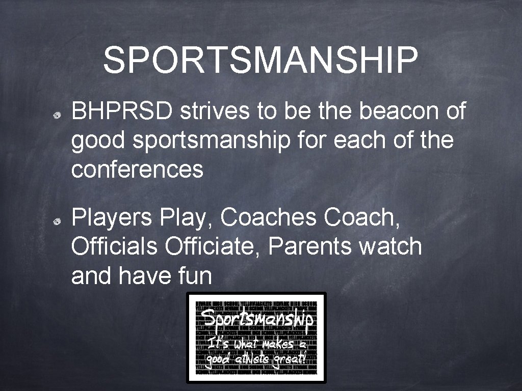 SPORTSMANSHIP BHPRSD strives to be the beacon of good sportsmanship for each of the
