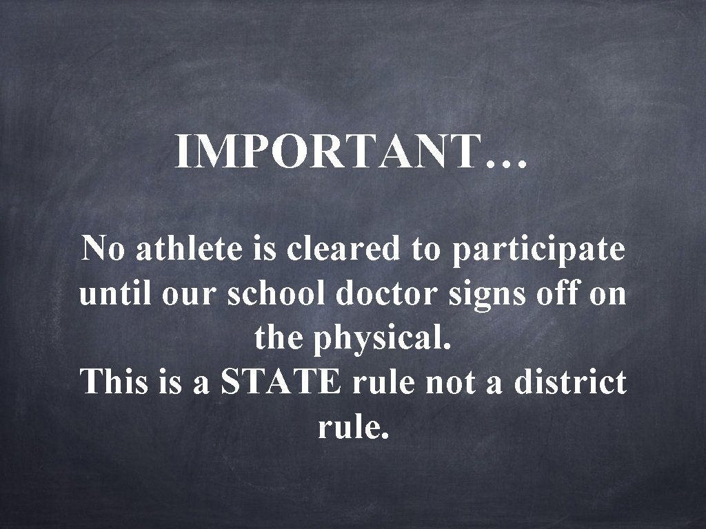 IMPORTANT… No athlete is cleared to participate until our school doctor signs off on