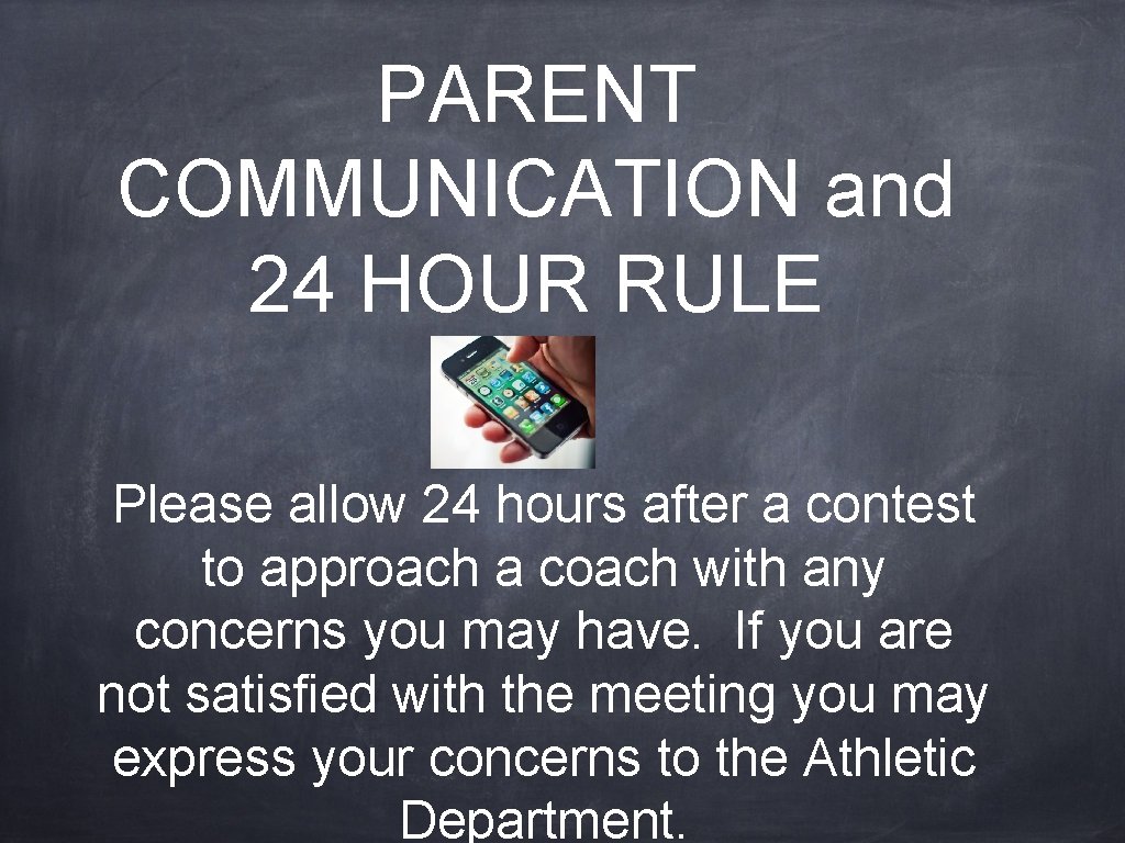 PARENT COMMUNICATION and 24 HOUR RULE Please allow 24 hours after a contest to