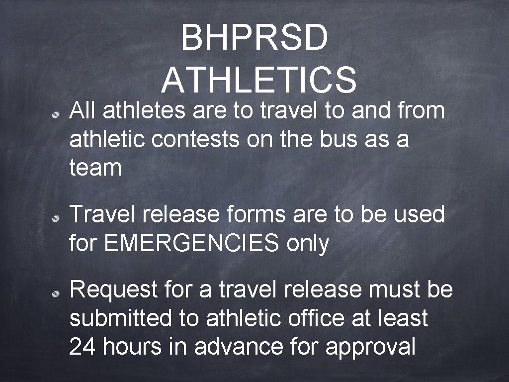 BHPRSD ATHLETICS All athletes are to travel to and from athletic contests on the