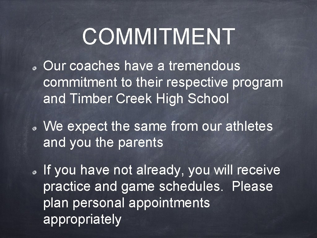 COMMITMENT Our coaches have a tremendous commitment to their respective program and Timber Creek
