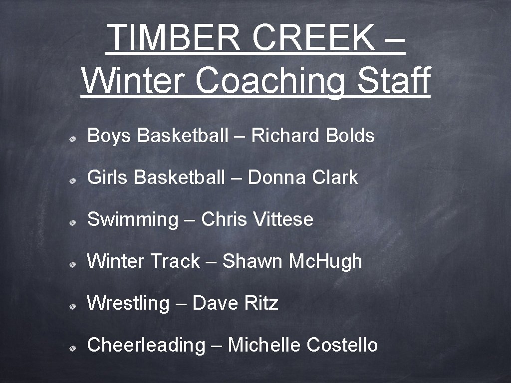 TIMBER CREEK – Winter Coaching Staff Boys Basketball – Richard Bolds Girls Basketball –