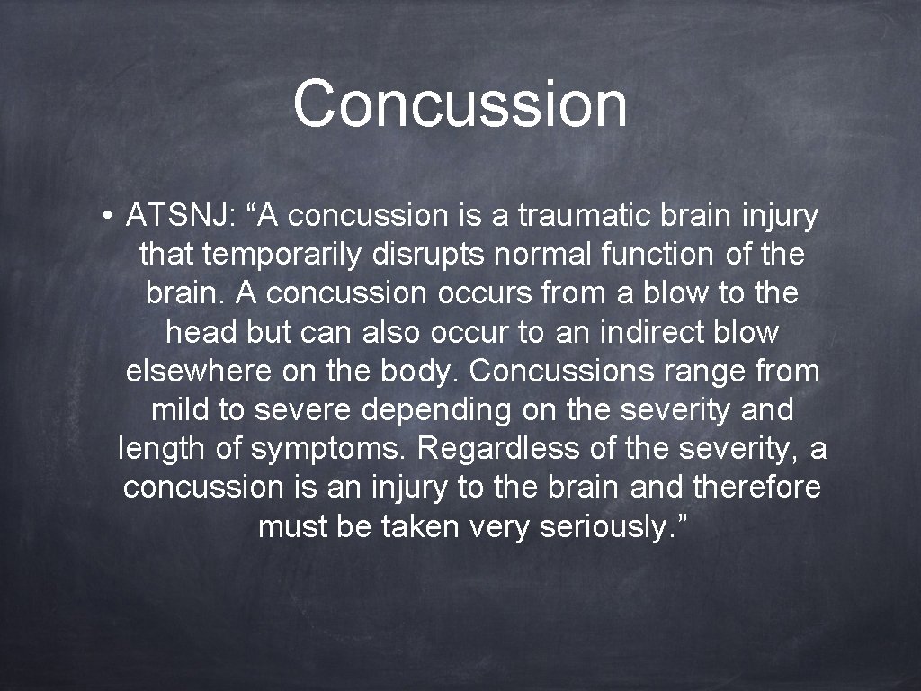 Concussion • ATSNJ: “A concussion is a traumatic brain injury that temporarily disrupts normal