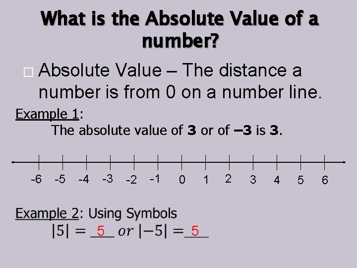 What is the Absolute Value of a number? � Absolute Value – The distance