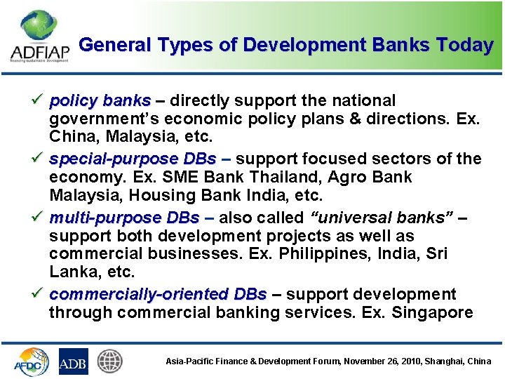 General Types of Development Banks Today ü policy banks – directly support the national