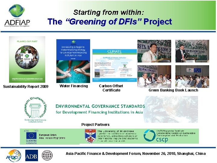 Starting from within: The “Greening of DFIs” Project Sustainability Report 2009 Water Financing Carbon