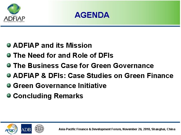 AGENDA ADFIAP and its Mission The Need for and Role of DFIs The Business